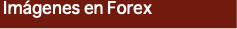 &nbsp;Imágenes en Forex