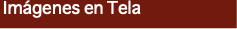&nbsp;Imágenes en Tela